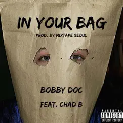 In Your Bag - Single by Bobby Doc album reviews, ratings, credits