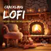 Crackling Lofi: Fireside Vibes for Focused Minds album lyrics, reviews, download