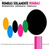 Rumbas Solamente Rumbas album lyrics, reviews, download