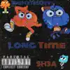 Long Time (feat. SH3A) - Single album lyrics, reviews, download