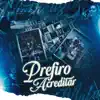 Prefiro Acreditar - Single album lyrics, reviews, download