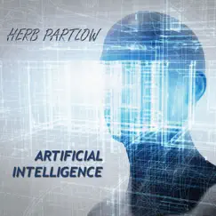 Artificial Intelligence (Club Mix) - Single [feat. Big Mack, Stico, Rajime & Jay Al] - Single by Herb Partlow album reviews, ratings, credits