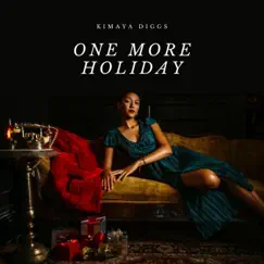 One More Holiday - Single by Kimaya Diggs album reviews, ratings, credits