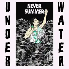 Underwater - Single by Never Summer album reviews, ratings, credits