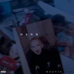 Hennesy - Single by Nastie Ink album reviews, ratings, credits