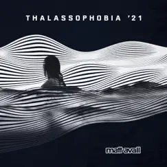 Thalassophobia '21 - Single by Matt Avall album reviews, ratings, credits