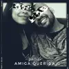 Amiga Querida - Single album lyrics, reviews, download
