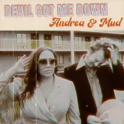 Devil Got Me Down - Single by Andrea and Mud album reviews, ratings, credits