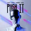 PUSH IT (feat. Lika) - Single album lyrics, reviews, download