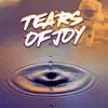 Tears of Joy - Single album lyrics, reviews, download