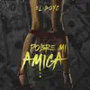 Pobre Mi Amiga - Single album lyrics, reviews, download