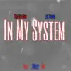 In My System (feat. Ken the Geni & Lil Tookie) - Single album lyrics, reviews, download