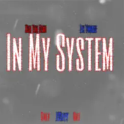 In My System (feat. Ken the Geni & Lil Tookie) Song Lyrics