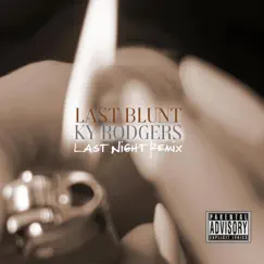 Last Blunt - Single by Ky Rodgers album reviews, ratings, credits