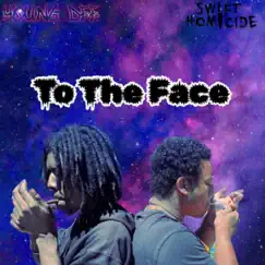 To the Face (feat. Swift Homicide) - Single by Young Dee album reviews, ratings, credits