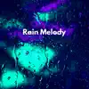 Rain Melody - Single album lyrics, reviews, download