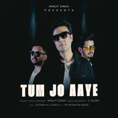 Tum Jo Aaye - Single by Ranjit Singh album reviews, ratings, credits