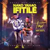 Nako Yahao Ifitile (feat. King Josh YL) - Single album lyrics, reviews, download