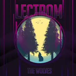 The Wolves - Single by Lectrom album reviews, ratings, credits
