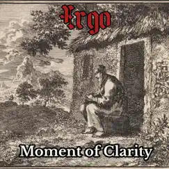 Moment of Clarity - Single by Ergo album reviews, ratings, credits