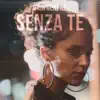 SENZA TE - Single album lyrics, reviews, download