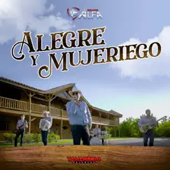 Alegre Y Mujeriego (En Vivo) - Single by Grupo Alfa album reviews, ratings, credits