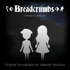 Breadcrumbs (Original Game Soundtrack) - EP by Valentin Muchow album reviews, ratings, credits