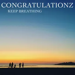 Keep Breathing - Single by Congratulationz album reviews, ratings, credits