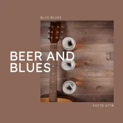 Beer and Blues Music by Instrumental Blues, Cafe Blues Classics & Blue Blues album reviews, ratings, credits