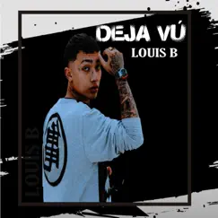 Deja Vu - Single by Louis B album reviews, ratings, credits