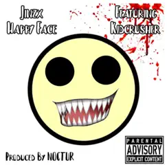 Happy Face (feat. Kidcrusher) - Single by Jinzx album reviews, ratings, credits