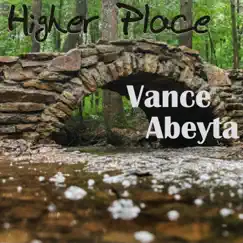 Higher Place - Single by Vance Abeyta album reviews, ratings, credits