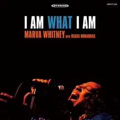 I Am What I Am by Marva Whitney & Osaka Monaurail album reviews, ratings, credits