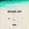 Show Up (Slowed & Reverbed Version) - Single album lyrics, reviews, download