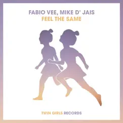 Feel the Same - Single by Fabio Vee & Mike D' Jais album reviews, ratings, credits