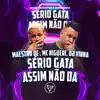 Sério Gata Assim Não Dá - Single album lyrics, reviews, download