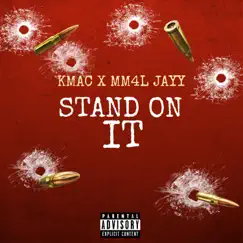 Stand On It (feat. MM4L Jayy) - Single by K'mac album reviews, ratings, credits