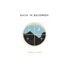 Back In December (feat. Shikhar Srivastava & Audio Mechanic) - Single album lyrics, reviews, download