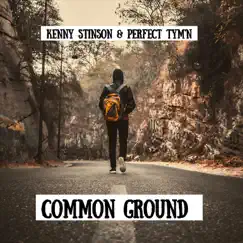 Common Ground - Single by Kenny Stinson & Perfect Tym'n album reviews, ratings, credits