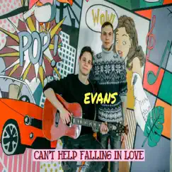 Can't Help Falling In Love - Single by EVANS album reviews, ratings, credits