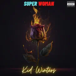 Super Woman - Single by Kid Winters album reviews, ratings, credits