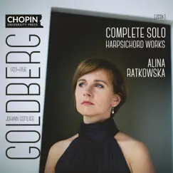 Johann Gottlieb Goldberg: Complete Solo Harpsichord Works by Chopin University Press & Alina Ratkowska album reviews, ratings, credits