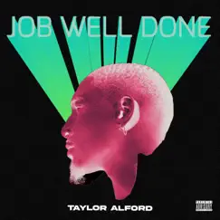 Job Well Done - Single by Taylor Alford album reviews, ratings, credits
