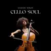 Cello Soul album lyrics, reviews, download