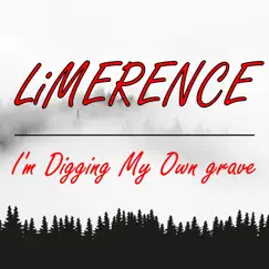 I'm Digging My Own Grave - Single by Limerence album reviews, ratings, credits