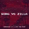 Kong vs Zilla - Single album lyrics, reviews, download