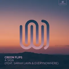 A Sign (feat. Sarah Lahn & EveryNowHere) - Single by Creon Flips album reviews, ratings, credits