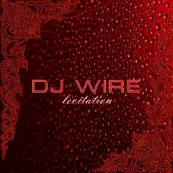 Levitation - Single by Dj Wire album reviews, ratings, credits