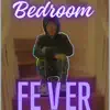 Bedroom Fever album lyrics, reviews, download