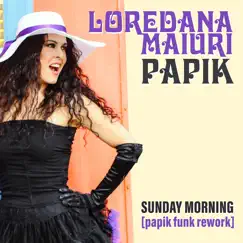 Sunday Morning (Papik Funk Rework) - Single by Papik & Loredana Maiuri album reviews, ratings, credits